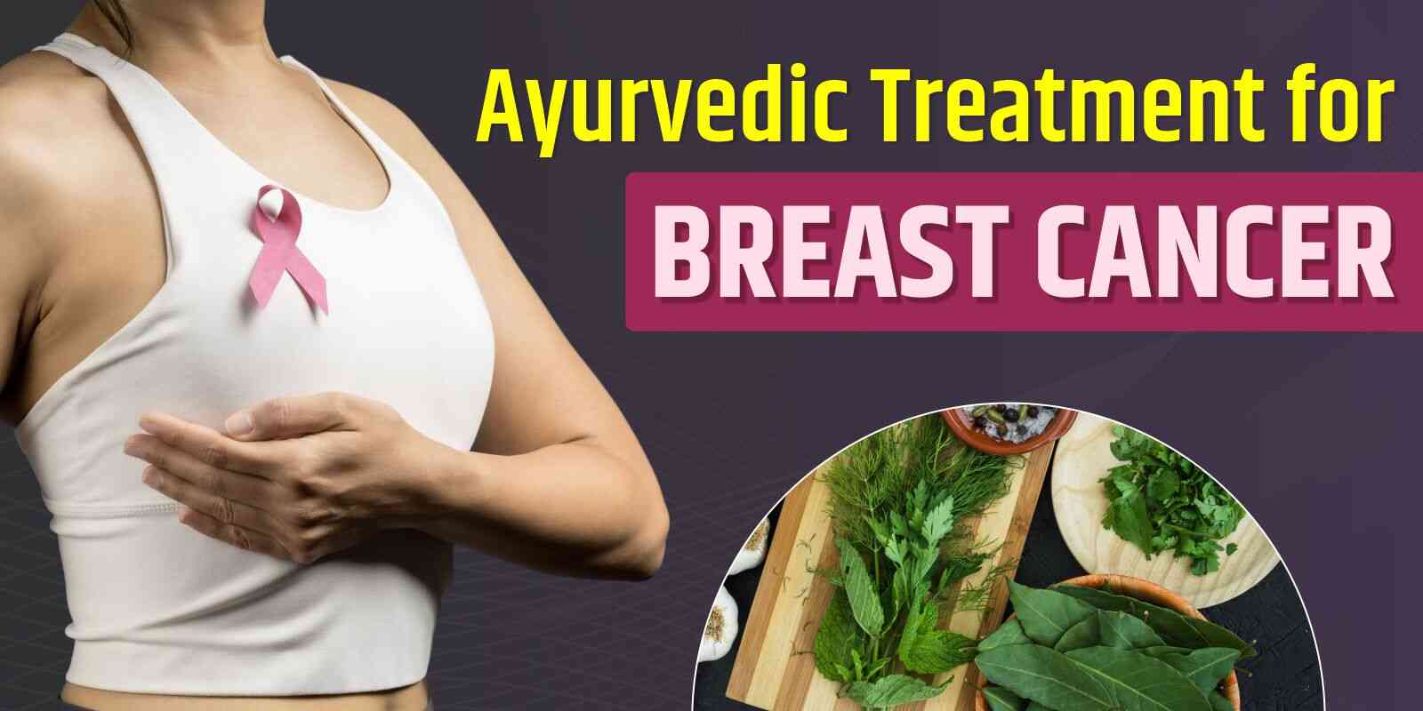 Ayurvedic Treatment for Breast Cancer